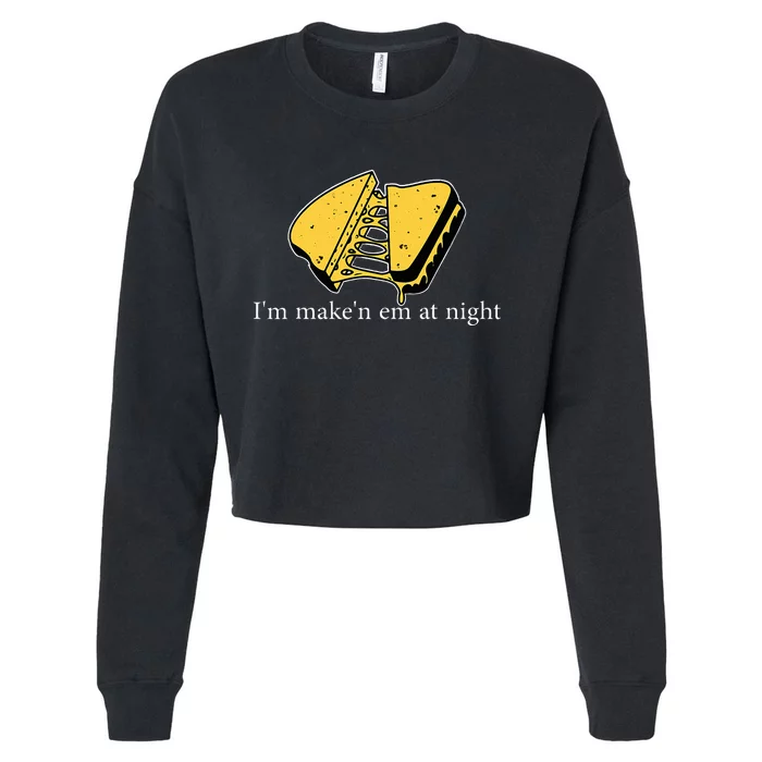 IM MakeN Em At Night Cheese Sandwich Funny Meme Cropped Pullover Crew