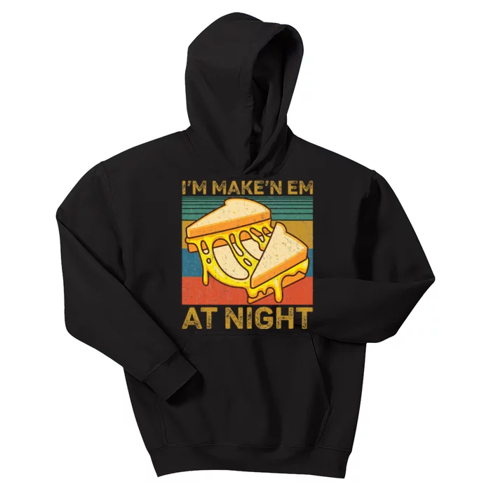 IM Makin Em At Night Grilled Cheese Cute Grilled Cheese Kids Hoodie