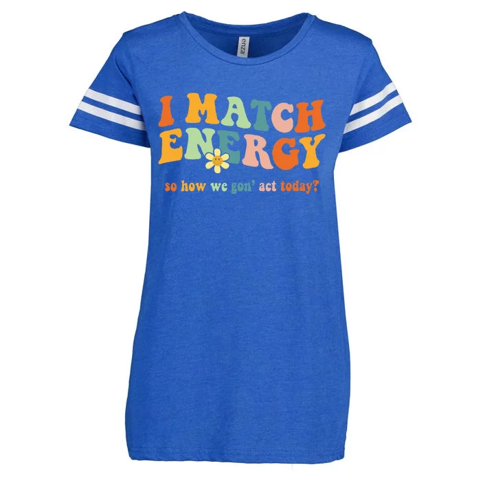 I Match Energy Sarcastic Hustler Enza Ladies Jersey Football T-Shirt