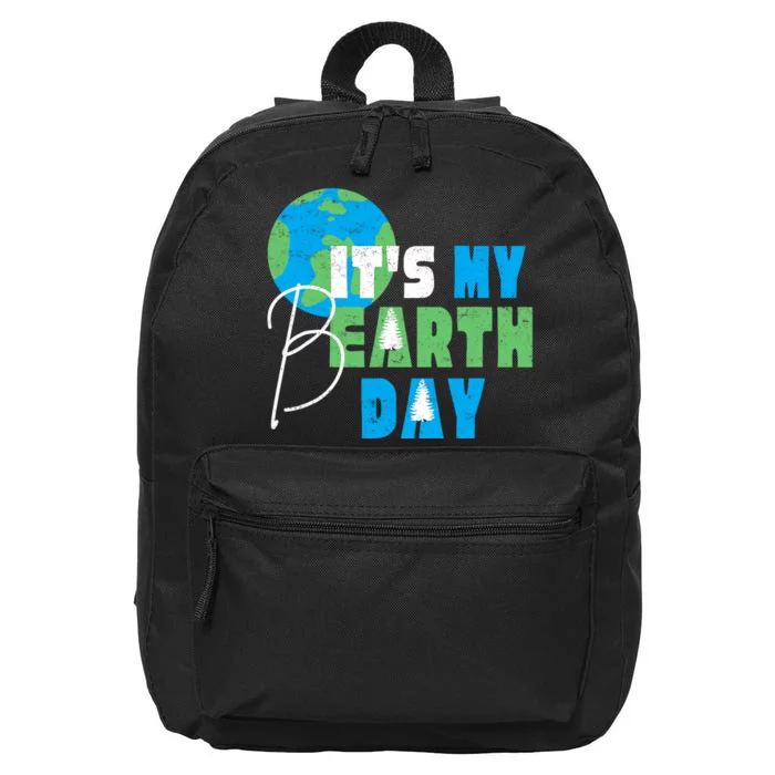 ItS My Earth Day Birthday April 22nd Environmental Advocate 16 in Basic Backpack