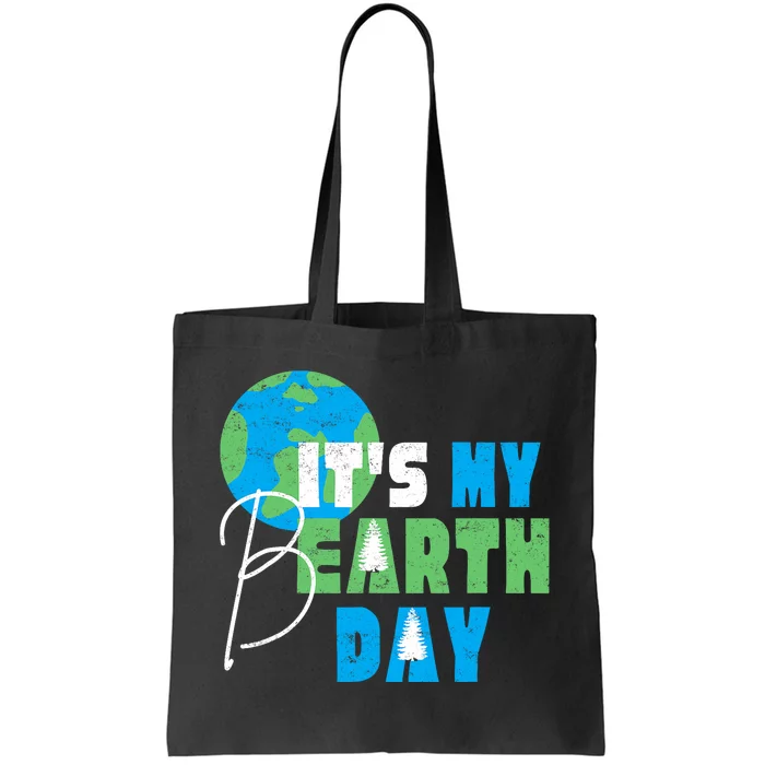 ItS My Earth Day Birthday April 22nd Environmental Advocate Tote Bag