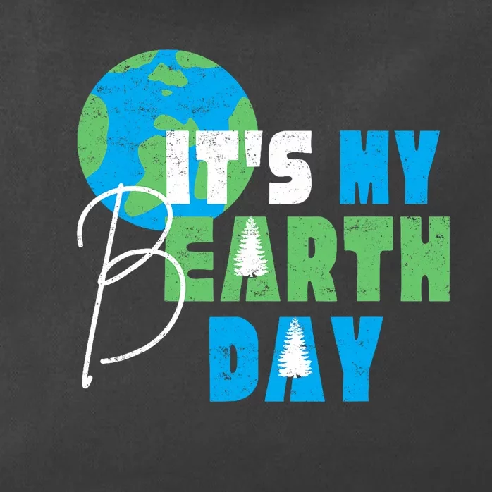 ItS My Earth Day Birthday April 22nd Environmental Advocate Zip Tote Bag