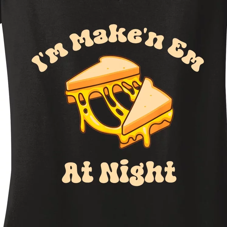 IM Makin Em At Night Meme Grilled Cheese Sandwich Fast Food Women's V-Neck T-Shirt