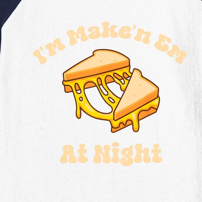 IM Makin Em At Night Meme Grilled Cheese Sandwich Fast Food Baseball Sleeve Shirt