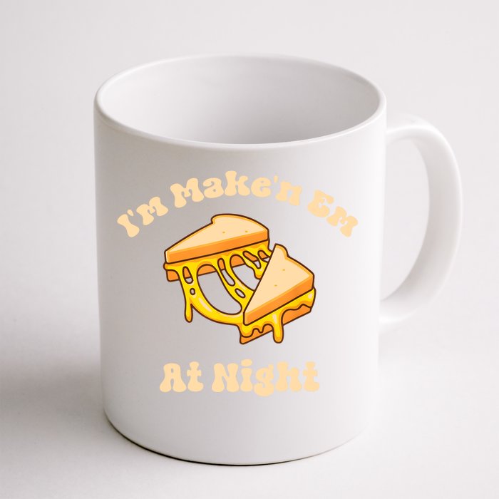 IM Makin Em At Night Meme Grilled Cheese Sandwich Fast Food Front & Back Coffee Mug