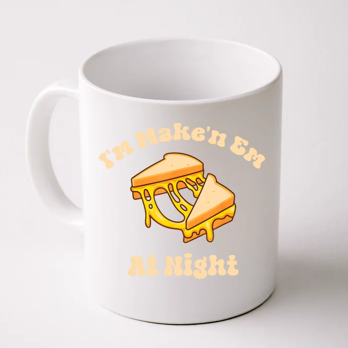 IM Makin Em At Night Meme Grilled Cheese Sandwich Fast Food Front & Back Coffee Mug