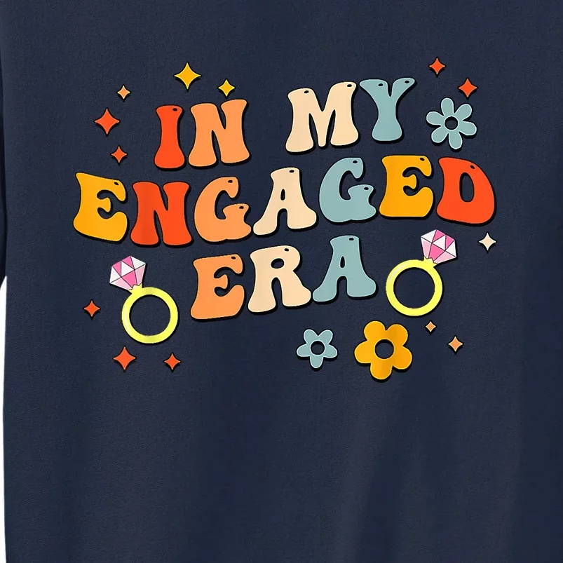 In My Engaged Era Groovy Bride Bachelorette Party Tall Sweatshirt