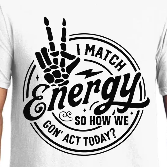 I Match Energy Sarcasm Sassy Do Not Disturb My Energy Funny Pajama Set