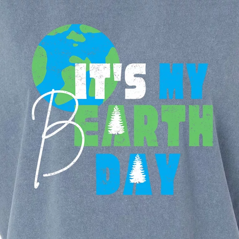 ItS My Earth Day Birthday April 22nd Environmental Advocate Garment-Dyed Women's Muscle Tee