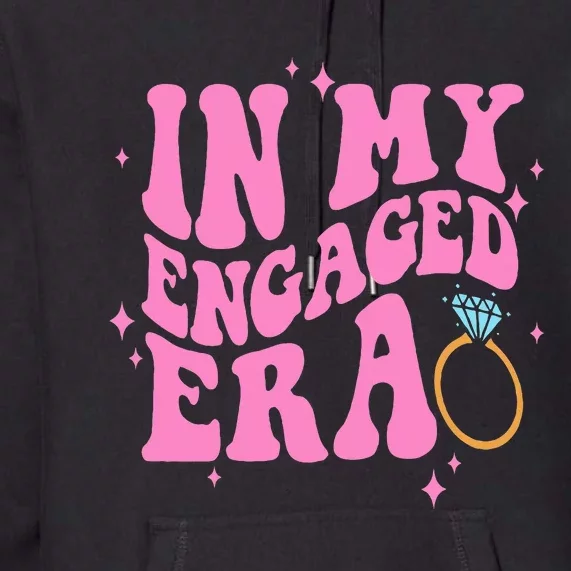 In My Engaged Era Groovy Bride Bachelorette Party Premium Hoodie