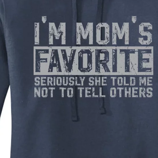 IM MomS Favorite Seriously She Told Me Not To Tell Others Women's Pullover Hoodie