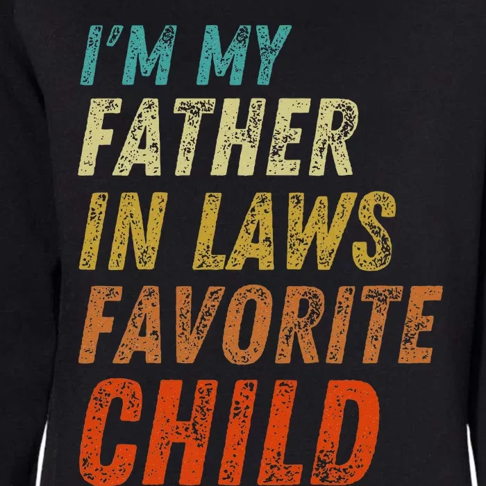 I'm My Father In Laws Favorite Child Father's Day Womens California Wash Sweatshirt