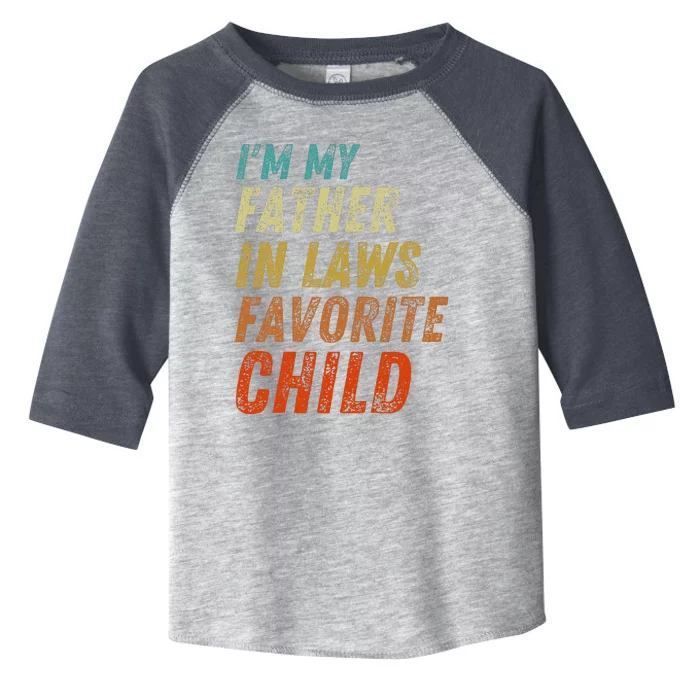 I'm My Father In Laws Favorite Child Father's Day Toddler Fine Jersey T-Shirt