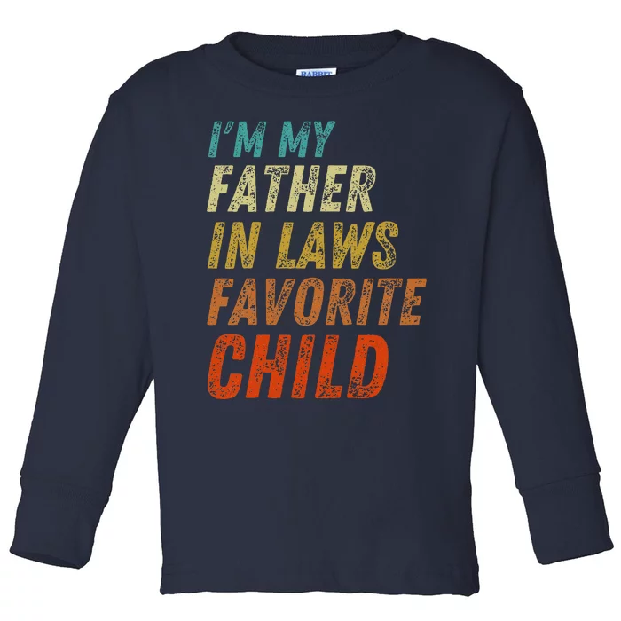 I'm My Father In Laws Favorite Child Father's Day Toddler Long Sleeve Shirt