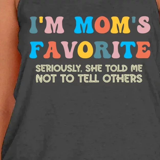 IM MomS Favorite Seriously She Told Me Not To Tell Others Women's Knotted Racerback Tank