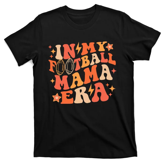 In My Football Mama Era Autumn Fall Thanksgiving Game Day T-Shirt