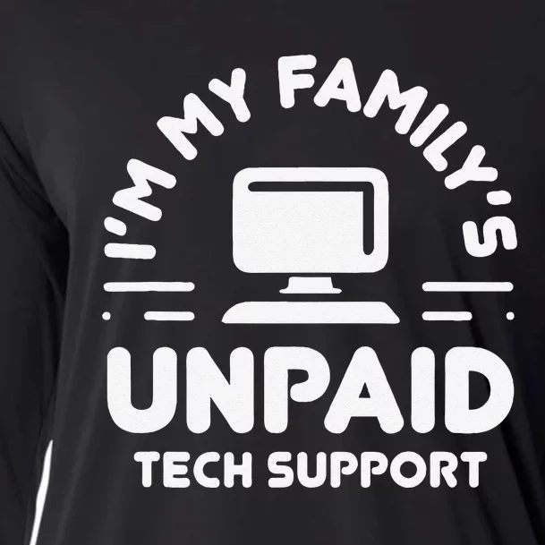 IM My FamilyS Unpaid Tech Support Funny Computer Engineer Cooling Performance Long Sleeve Crew