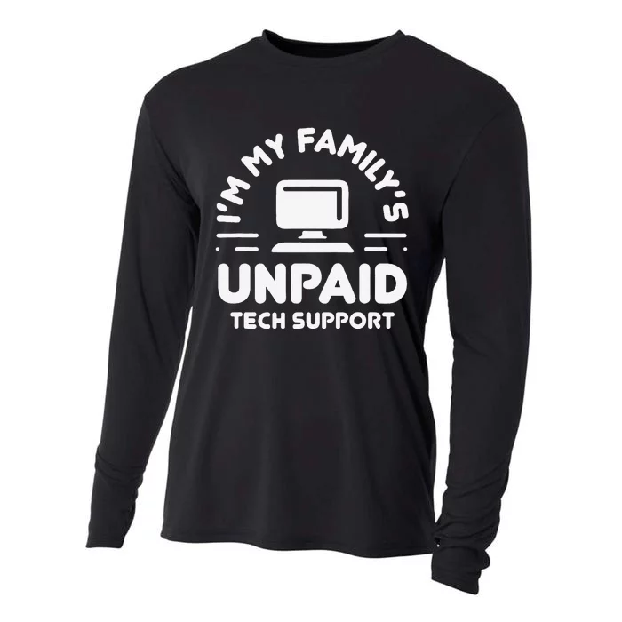 IM My FamilyS Unpaid Tech Support Funny Computer Engineer Cooling Performance Long Sleeve Crew