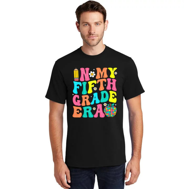 In My Fifth Grade Era 5th Grade Vibes Back To School Tall T-Shirt