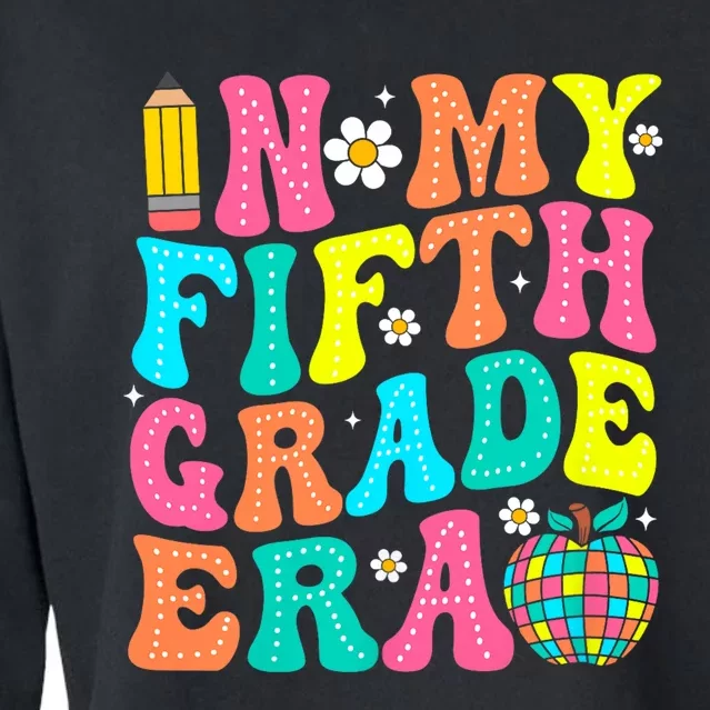 In My Fifth Grade Era 5th Grade Vibes Back To School Cropped Pullover Crew