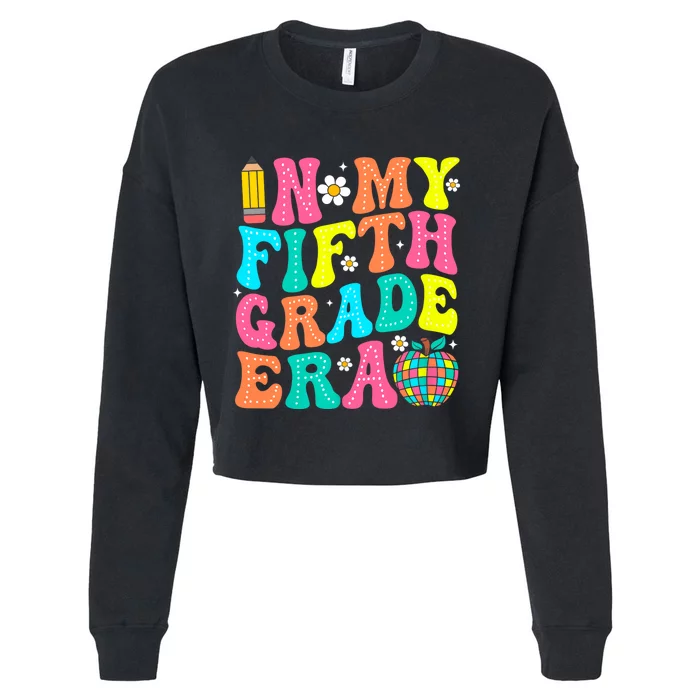 In My Fifth Grade Era 5th Grade Vibes Back To School Cropped Pullover Crew