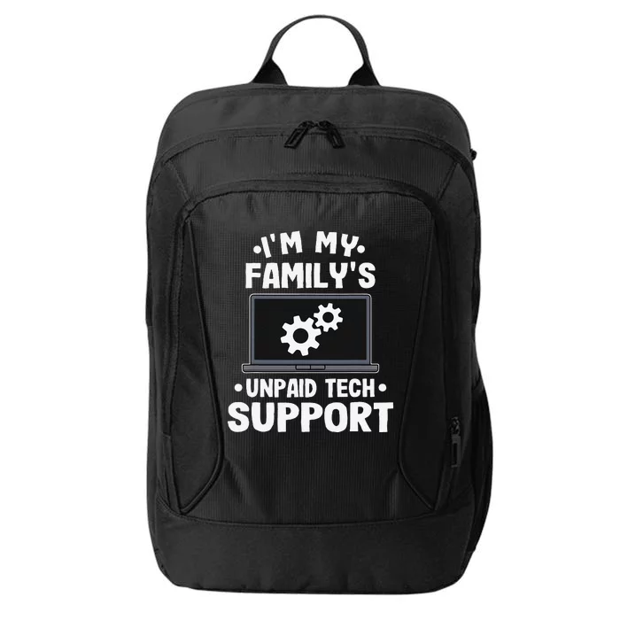 IM My FamilyS Unpaid Tech Support Funny Computer Engineer Gift City Backpack