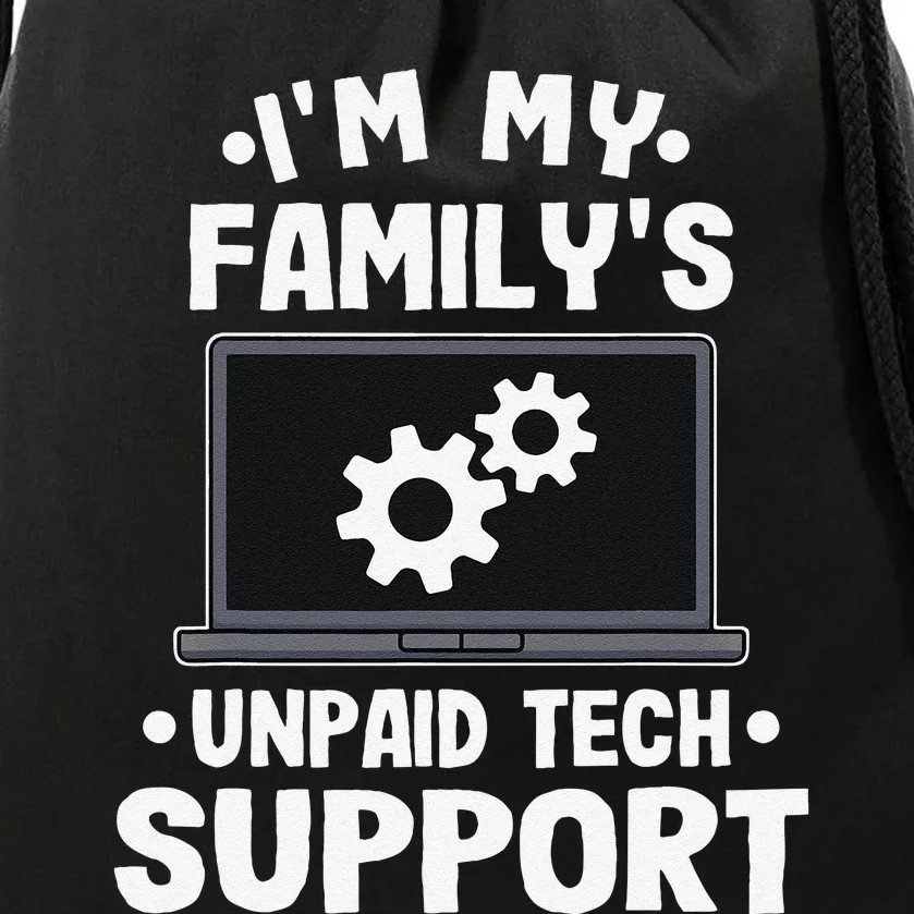 IM My FamilyS Unpaid Tech Support Funny Computer Engineer Gift Drawstring Bag