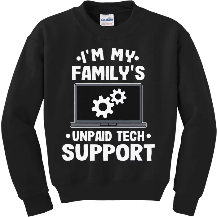 IM My FamilyS Unpaid Tech Support Funny Computer Engineer Gift Kids Sweatshirt