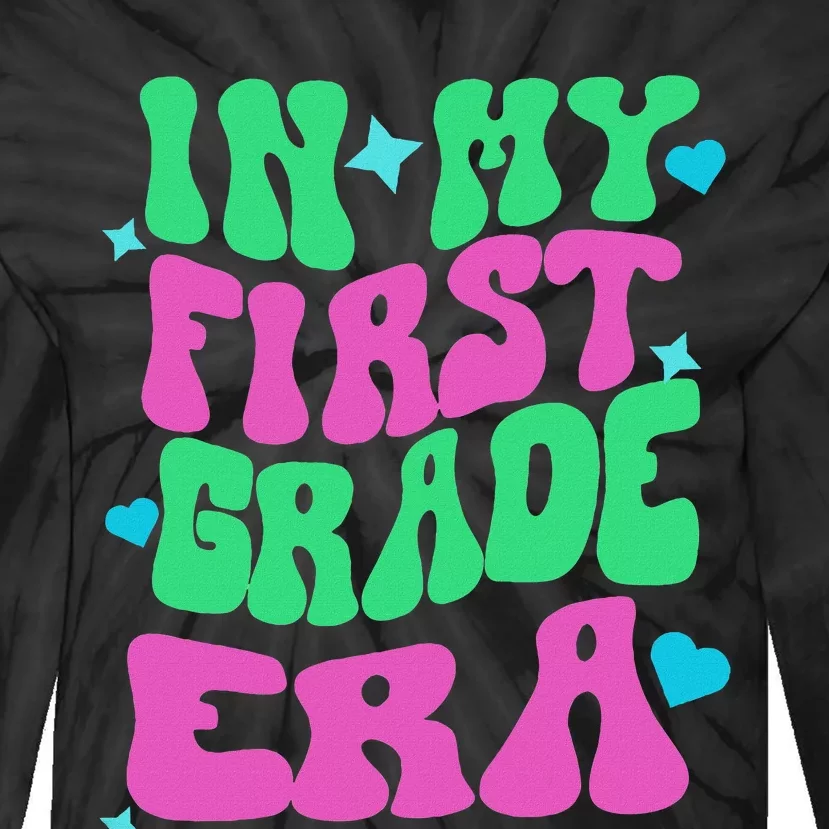 In My First Grade Era Back To School Teachers Tie-Dye Long Sleeve Shirt