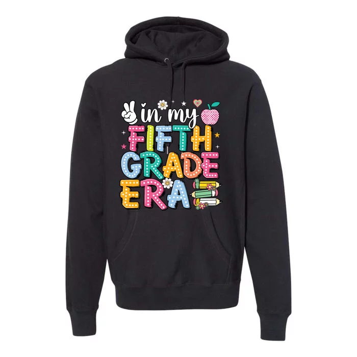 In My Fifth Grade Era 5th Grade For Teacher Premium Hoodie