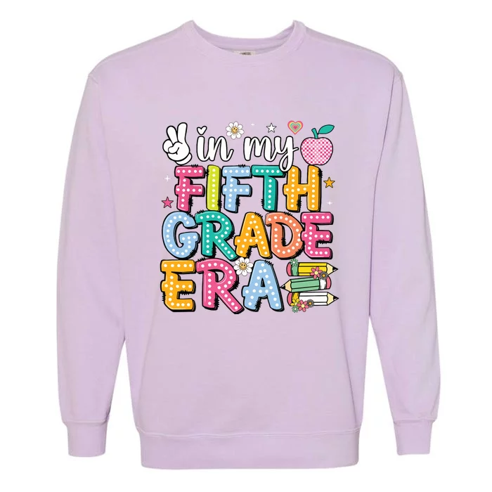 In My Fifth Grade Era 5th Grade For Teacher Garment-Dyed Sweatshirt