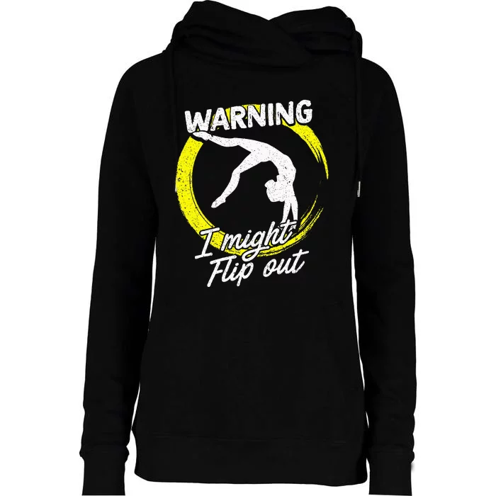 I Might Flip Out Gymnastics & Gymnast Gift Womens Funnel Neck Pullover Hood