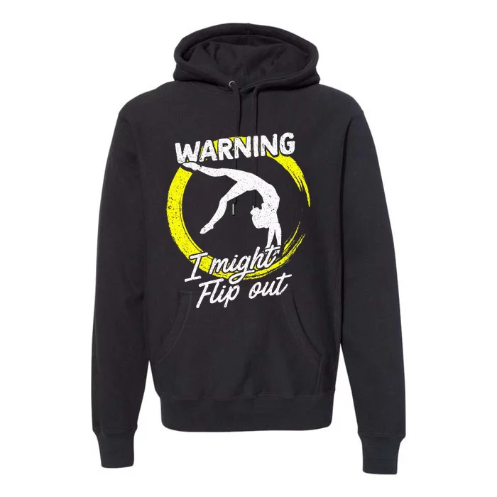 I Might Flip Out Gymnastics & Gymnast Gift Premium Hoodie