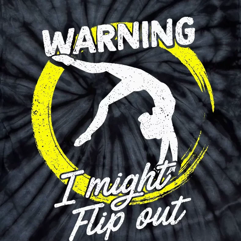 I Might Flip Out Gymnastics & Gymnast Gift Tie-Dye T-Shirt