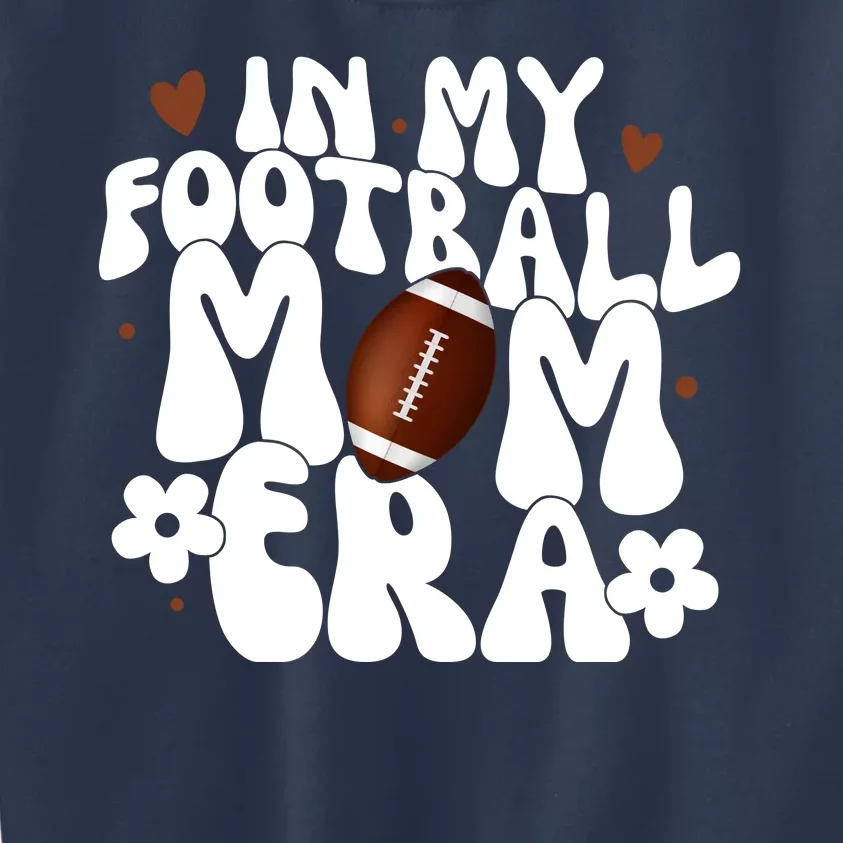 In My Football Mom Era Hearts Kids Sweatshirt