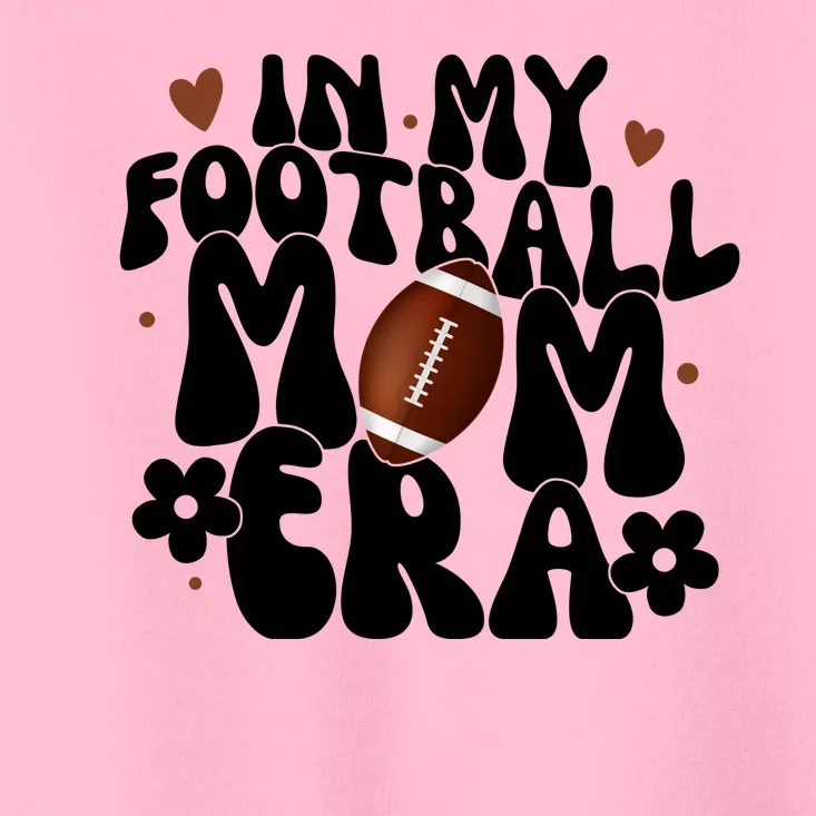 In My Football Mom Era Hearts Toddler T-Shirt