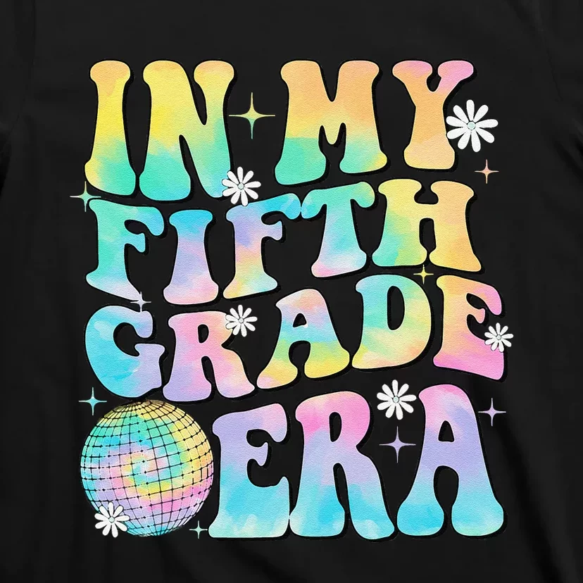 In My Fifth Grade Era 5th Grade Girl Teacher Back To School Gift T-Shirt