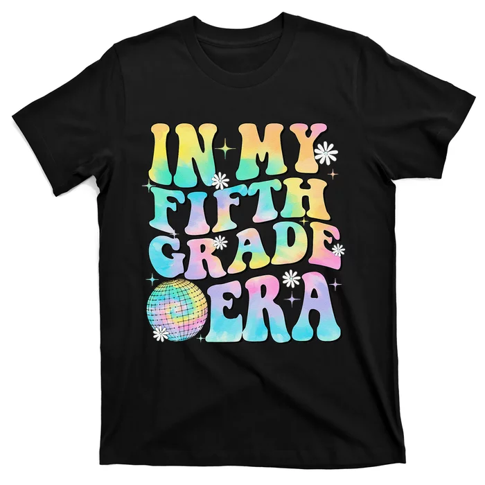 In My Fifth Grade Era 5th Grade Girl Teacher Back To School Gift T-Shirt