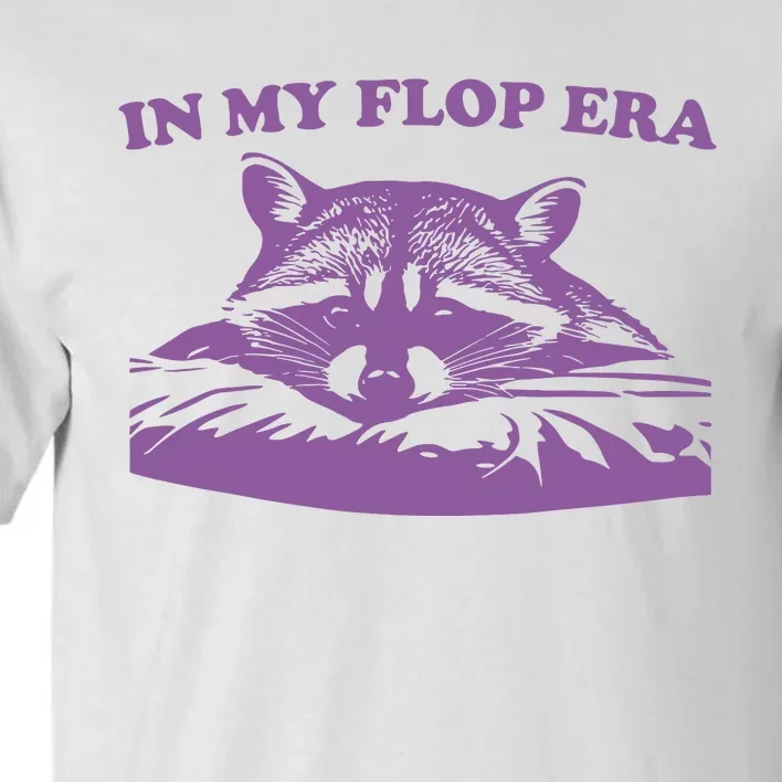 In My Flop Era Raccoon Tall T-Shirt