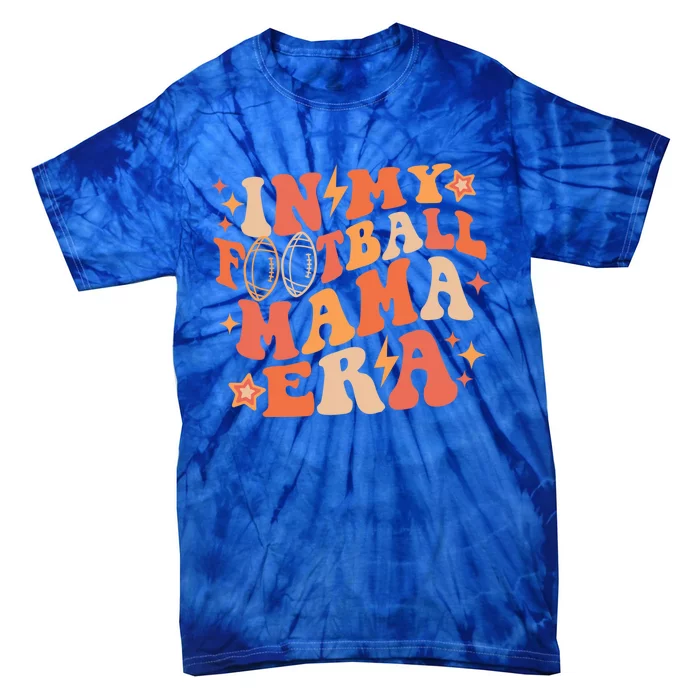 In My Football Mama Era Autumn Fall Thanksgiving Game Day Gift Tie-Dye T-Shirt