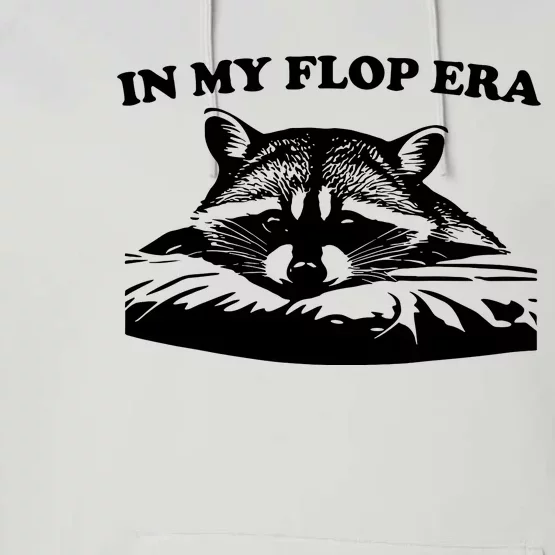 In My Flop Era Raccoon Performance Fleece Hoodie