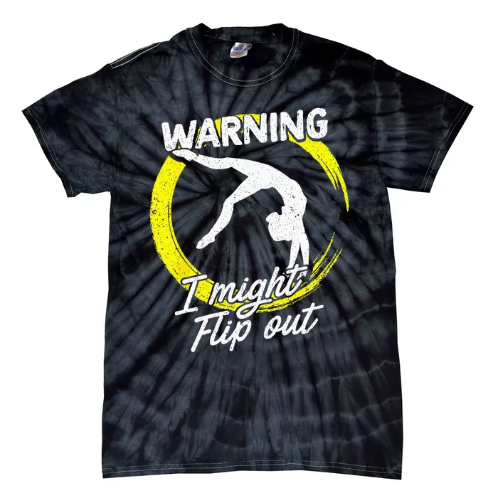 I Might Flip Out Gymnastics & Gymnast Gift Tie-Dye T-Shirt