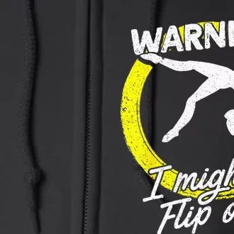 I Might Flip Out Gymnastics & Gymnast Gift Full Zip Hoodie