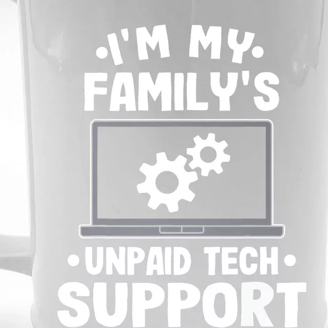 Im My Familys Unpaid Tech Support Funny Computer Engineer Front & Back Beer Stein