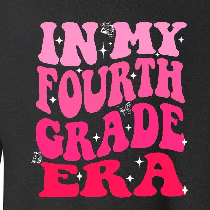 In My Fourth Grade Era Girl Back To School 4th Grade Toddler Sweatshirt