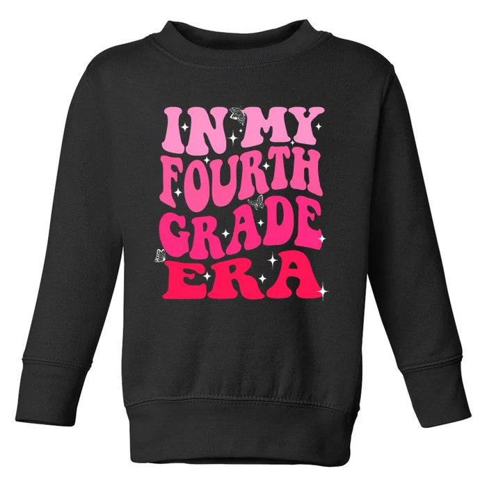 In My Fourth Grade Era Girl Back To School 4th Grade Toddler Sweatshirt