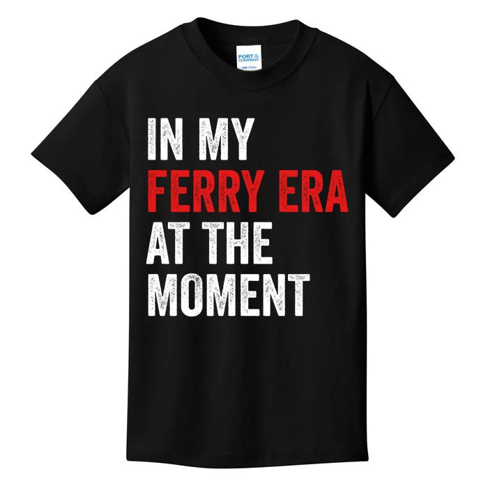 In My Ferry Era At The Moment Kids T-Shirt