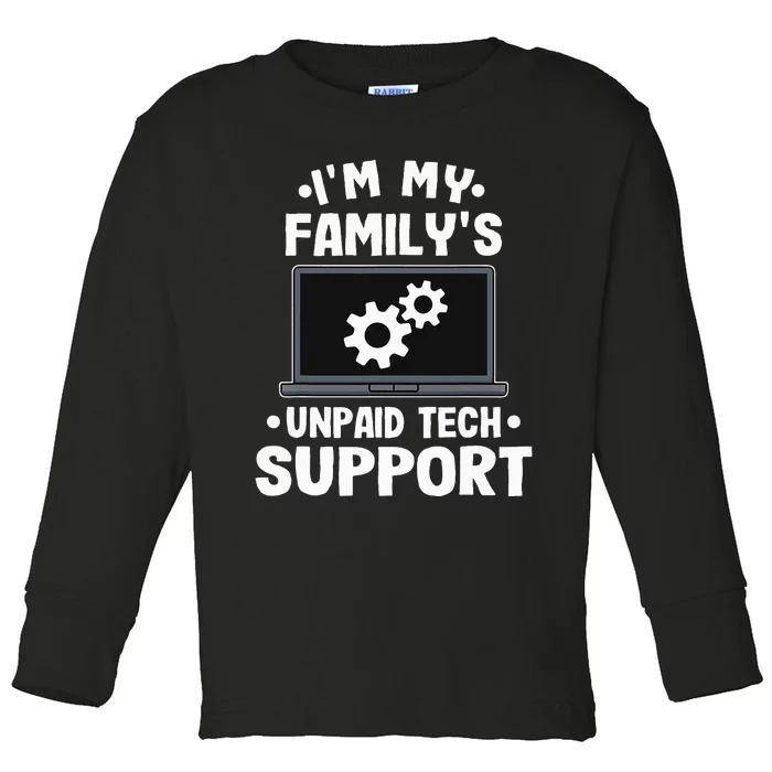 I'm My Family's Unpaid Tech Support Funny Computer Engineer Toddler Long Sleeve Shirt