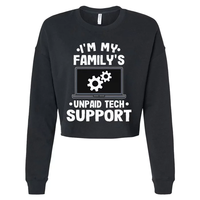 I'm My Family's Unpaid Tech Support Funny Computer Engineer Cropped Pullover Crew