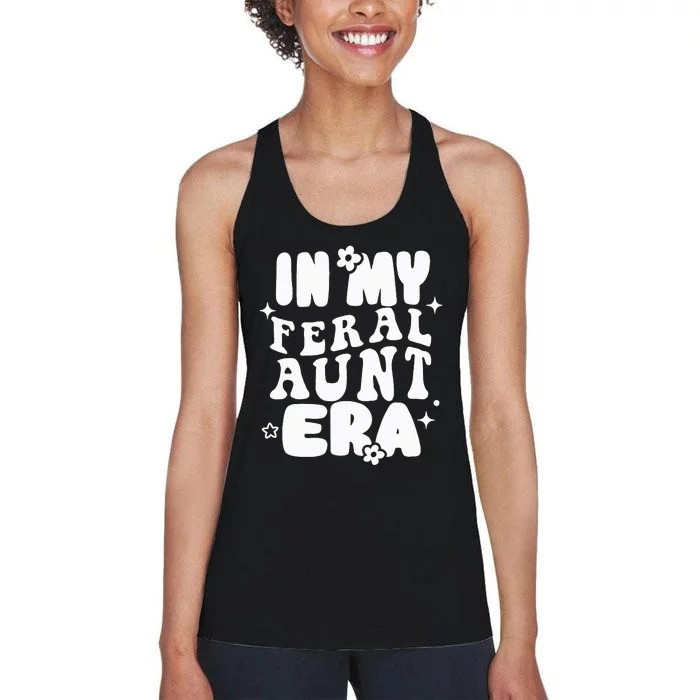 In My Feral Aunt Era Cool Auntie Somebody's Feral Aunt Women's Racerback Tank